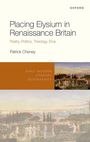 Patrick Cheney: Placing Elysium in Renaissance Britain, Buch