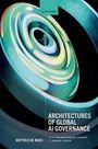 Matthijs M Maas: Architectures of Global AI Governance, Buch
