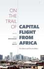 : On the Trail of Capital Flight from Africa, Buch