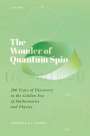 Indubala I Satija: The Wonder of Quantum Spin, Buch