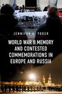 Jennifer A Yoder: World War II Memory and Contested Commemorations in Europe and Russia, Buch