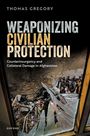 Thomas Gregory: Weaponizing Civilian Protection, Buch