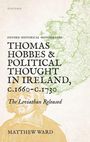 Matthew Ward: Thomas Hobbes and Political Thought in Ireland C.1660- C.1730, Buch