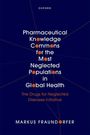 Markus Fraundorfer: Pharmaceutical Knowledge Commons for the Most Neglected Populations in Global Health, Buch