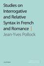 Jean-Yves Pollock: Studies on Interrogative and Relative Syntax in French and Romance, Buch