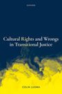 Colin Luoma: Cultural Rights and Wrongs in Transitional Justice, Buch