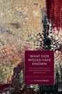 J. L. Schellenberg: What God Would Have Known, Buch
