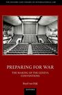 Boyd van Dijk: Preparing for War: The Making of the 1949 Geneva Conventions, Buch