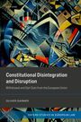 Oliver Garner: Constitutional Disintegration and Disruption, Buch