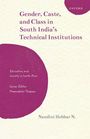 Nandini Hebbar N: Gender, Caste, and Class in South India's Technical Institutions, Buch