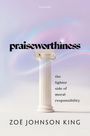 Zoë Johnson King: Praiseworthiness, Buch