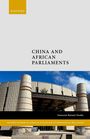 Innocent Batsani-Ncube: China and African Parliaments, Buch