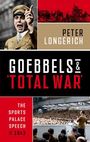 Peter Longerich: Goebbels and 'Total War', Buch