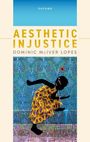 Dominic Lopes: Aesthetic Injustice, Buch