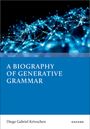 Diego Gabriel Krivochen: A Biography of Generative Grammar, Buch