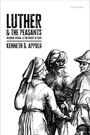 Kenneth G Appold: Luther and the Peasants, Buch