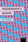 Beci Carver: Modernism's Whims, Buch