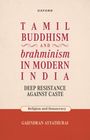 Text: Tamil Buddhism and Brahminism in Modern India: Deep Resistance Against Caste. Religion and Democracy. Gajendran Ayyathurai.  
Buchcover, beigefarbener Hintergrund, rote Schrift.