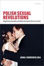 Anna Dobrowolska: Polish Sexual Revolutions, Buch