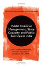 Santhosh Mathew: Public Financial Management, State Capacity, and Public Services in India, Buch