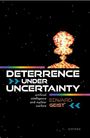 Edward Geist: Deterrence under Uncertainty, Buch
