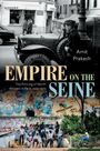 Amit Prakash: Empire on the Seine, Buch