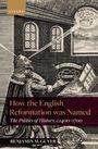 Benjamin Guyer: How the English Reformation Was Named, Buch