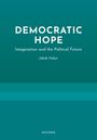 "DEMOCRATIC HOPE. Imagination and the Political Future. Jakob Huber." Grünes Cover, minimalistisch gestaltet.