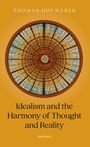 Thomas Hofweber: Idealism and the Harmony of Thought and Reality, Buch