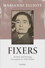 Titel: "Fixers: Women and Housing Corruption in 1950s Belfast." Autorin: Marianne Elliott. Foto einer Frau.