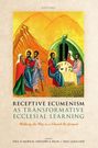 Paul D Murray: Receptive Ecumenism as Transformative Ecclesial Learning, Buch