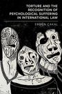 "Torture and the Recognition of Psychological Suffering in International Law" von Ergün Cakal. Drei abstrakte, verzerrte Gesichter.