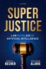 „SUPER JUSTICE: LAW IN THE AGE OF ARTIFICIAL INTELLIGENCE.“ Blauer Hintergrund mit Schaltkreis-Muster und Richterhammer.