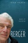 Oben steht "IONA HEATH". Unten "JOHN BERGER". Links ist das Gesicht eines älteren Mannes vor blauem Hintergrund.