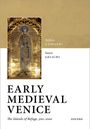 Titel: Early Medieval Venice. Autoren: Stefano Gasparri, Sauro Gelichi. Illustration: Mosaik eines gekrönten Mannes.