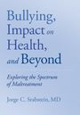 Jorge C Srabstein: Bullying, Impact on Health, and Beyond, Buch