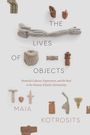 Texte: "THE LIVES OF OBJECTS", "Material Culture, Experience, and the Real in the History of Early Christianity", "MAIA KOTROSITS". Mehrere antike Objekte abgebildet.