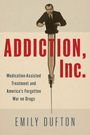 Emily Dufton: Addiction, Inc., Buch