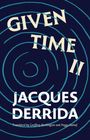 Jacques Derrida: Given Time II, Buch