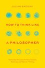 Julian Baggini: How to Think like a Philosopher, Buch