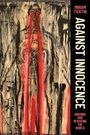 Miriam Ticktin: Against Innocence, Buch
