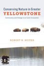 Robert B Keiter: Conserving Nature in Greater Yellowstone, Buch