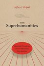 Jeffrey J Kripal: The Superhumanities, Buch