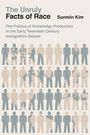 Sunmin Kim: The Unruly Facts of Race, Buch