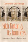 Gurminder Kaur Bhogal: Sikh Kirtan and Its Journeys, Buch