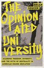 Brian Soucek: The Opinionated University, Buch