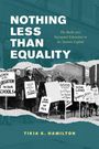 Tikia K Hamilton: Nothing Less Than Equality, Buch