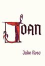 Jake Rose: Joan, Buch