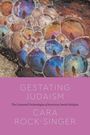 „Gestating Judaism: The Corporeal Technologies of American Jewish Religion“ von Cara Rock-Singer. Oben schimmernde Seifenblasen.