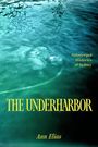 Ann Elias: The Underharbor, Buch